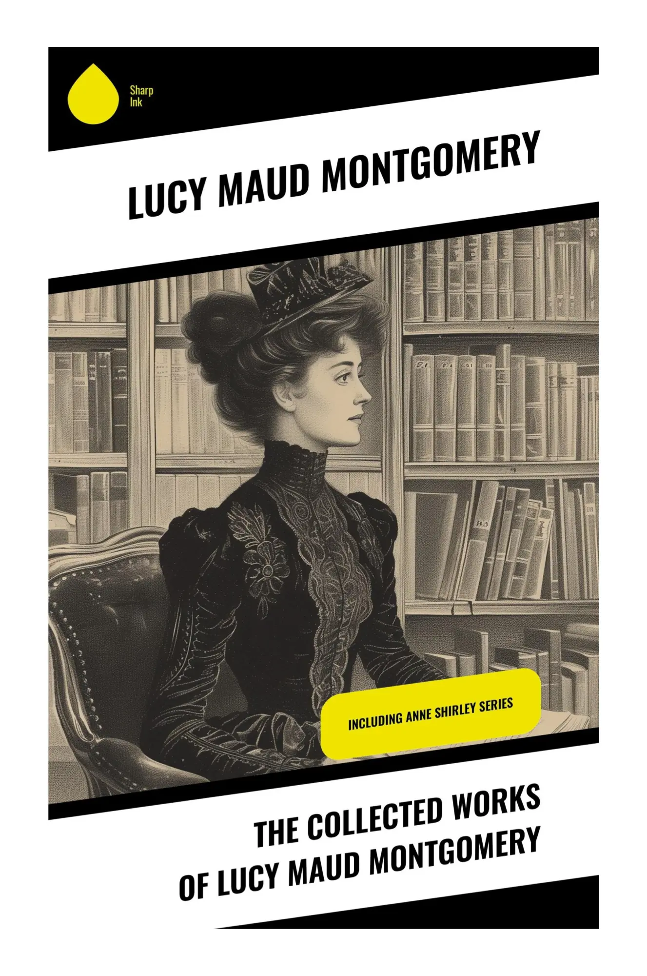The Collected Works of Lucy Maud Montgomery