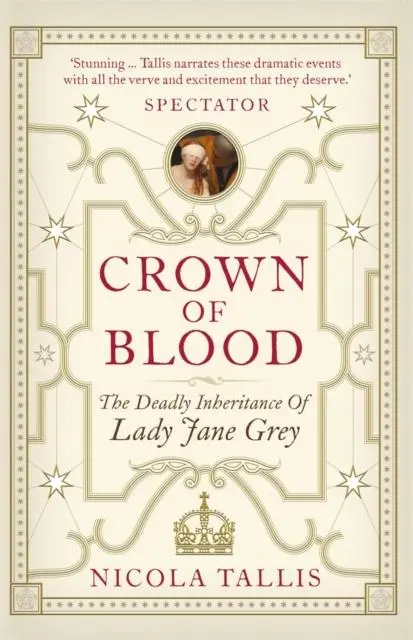 Cover: 9781782438670 | Crown of Blood | The Deadly Inheritance of Lady Jane Grey | Tallis