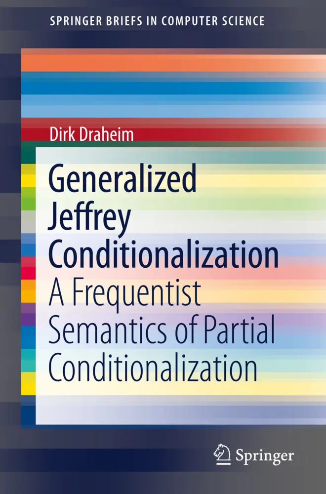 Cover: 9783319698670 | Generalized Jeffrey Conditionalization | Dirk Draheim | Taschenbuch