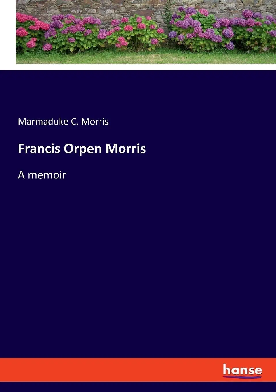 Francis Orpen Morris - Marmaduke C Morris Kartoniert (TB)