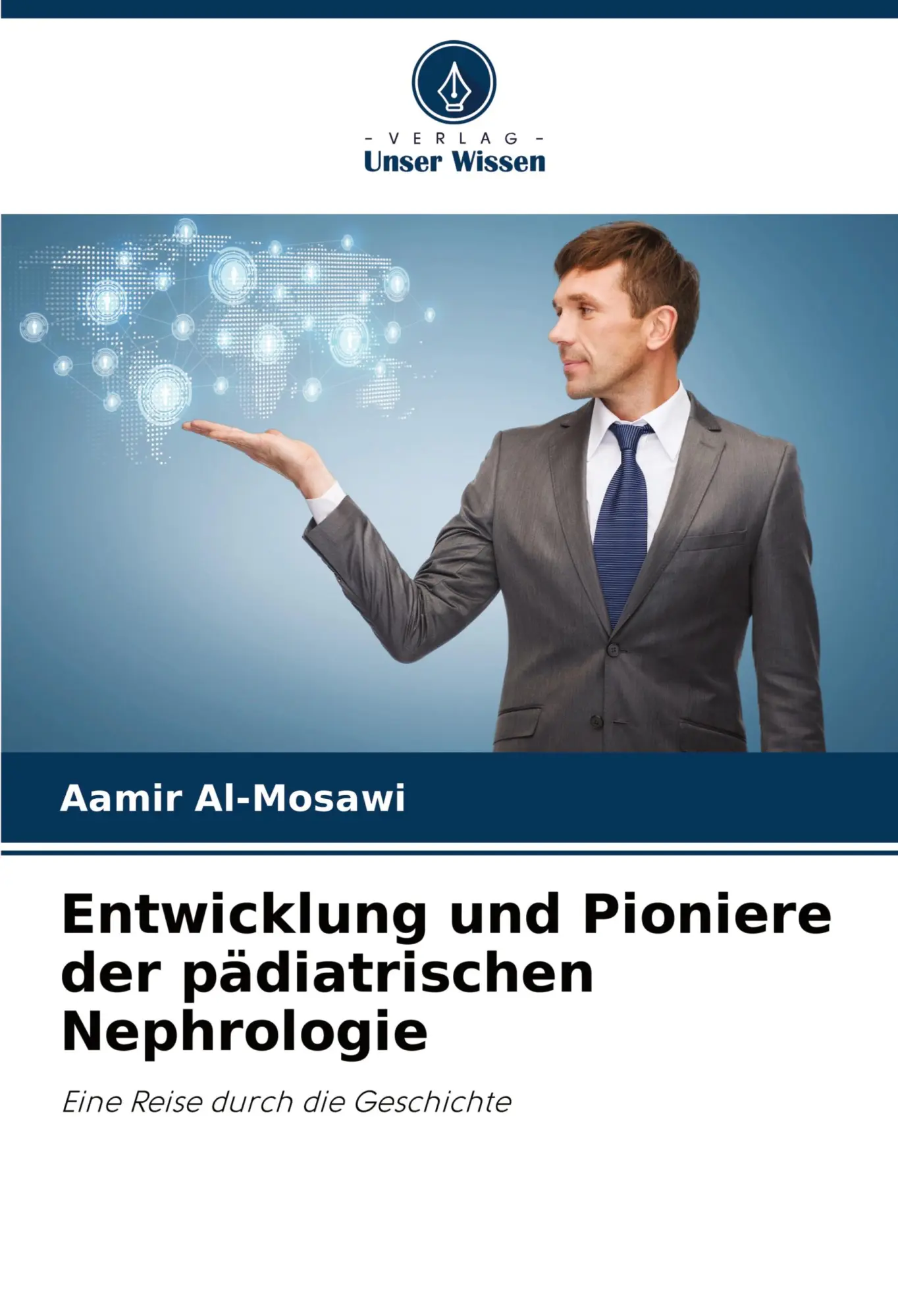 Cover: 9786207738670 | Entwicklung und Pioniere der pädiatrischen Nephrologie | Al-Mosawi