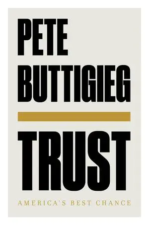 Cover: 9781631498770 | Trust: America's Best Chance | Pete Buttigieg | Buch | Gebunden | 2020