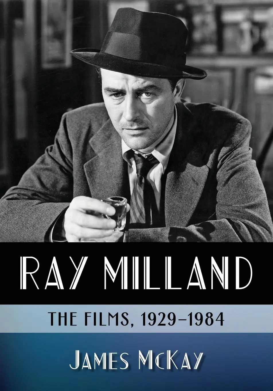 Cover: 9781476678870 | Ray Milland | The Films, 1929-1984 | James Mckay | Taschenbuch | 2020