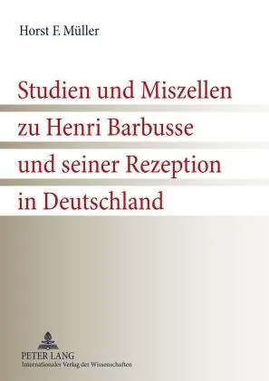 Cover: 9783631598870 | Studien und Miszellen zu Henri Barbusse und seiner Rezeption in...