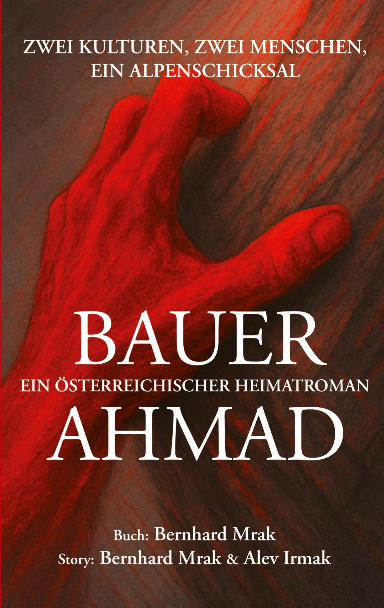Cover: 9783819248870 | BAUER AHMAD - ein österreichischer Heimatroman | Bernhard Mrak (u. a.)