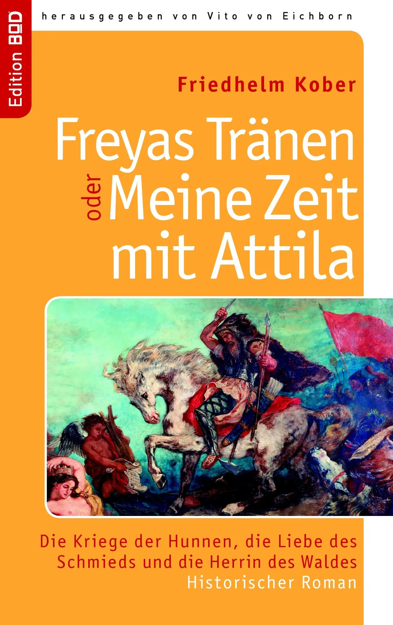 Cover: 9783833488870 | Freyas Tränen oder Meine Zeit mit Attila | Friedhelm Kober | Buch
