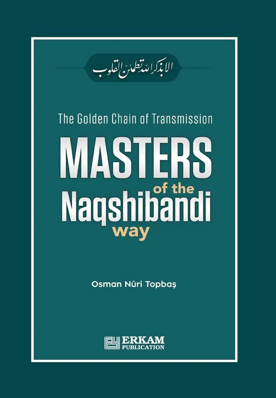 Cover: 9789944838870 | The Golden Chain of Transmission - Masters of the Naqshibandi Way