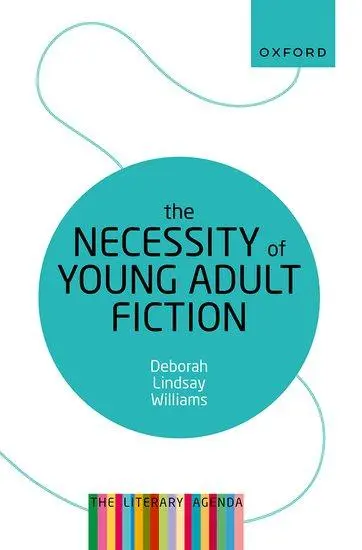 Cover: 9780192848970 | The Necessity of Young Adult Fiction | The Literary Agenda | Williams