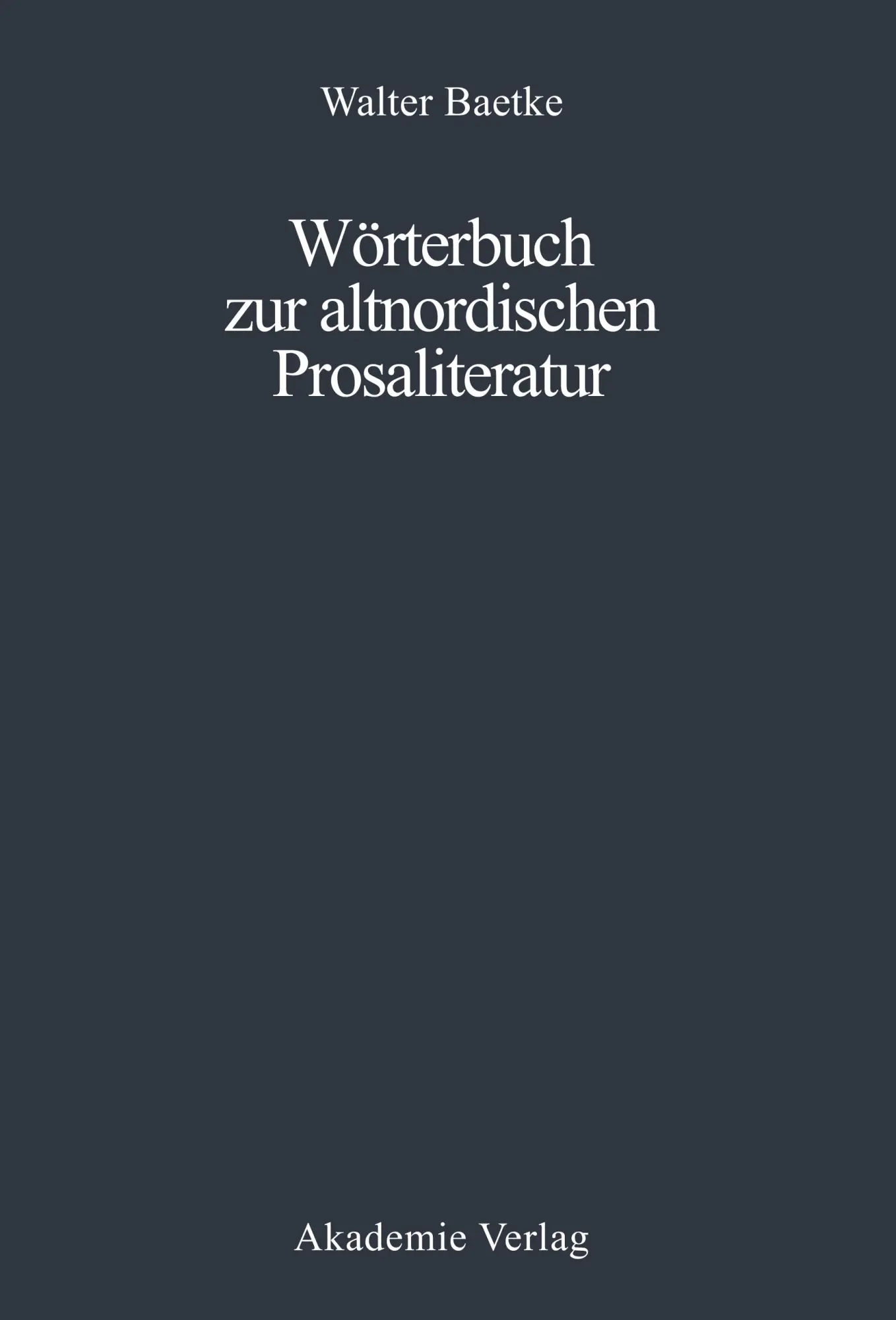 Cover: 9783050048970 | Wörterbuch zur altnordischen Prosaliteratur | Walter Baetke | Buch
