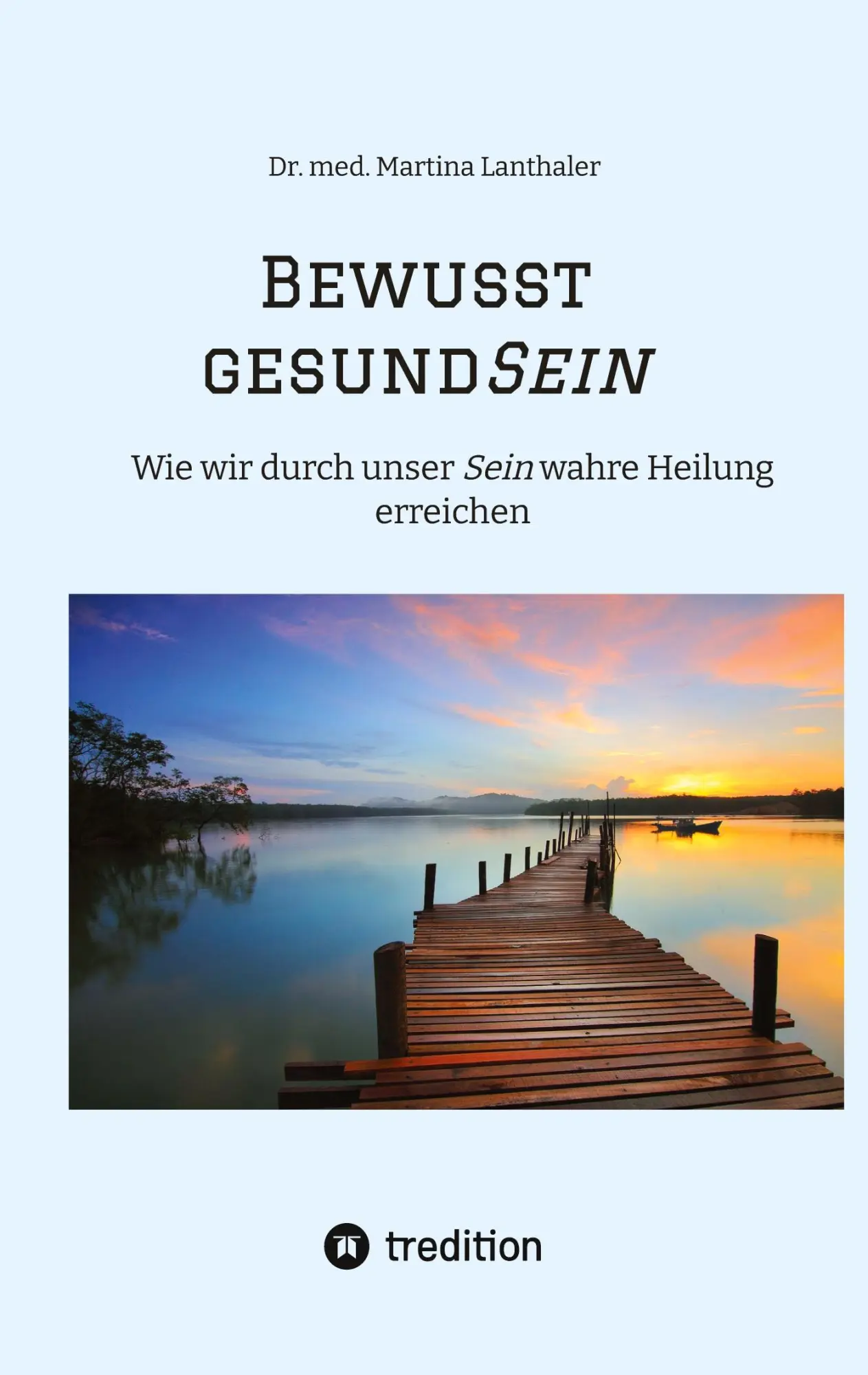 Cover: 9783347959170 | Bewusst gesundSein | Wie wir durch unser Sein wahre Heilung erreichen
