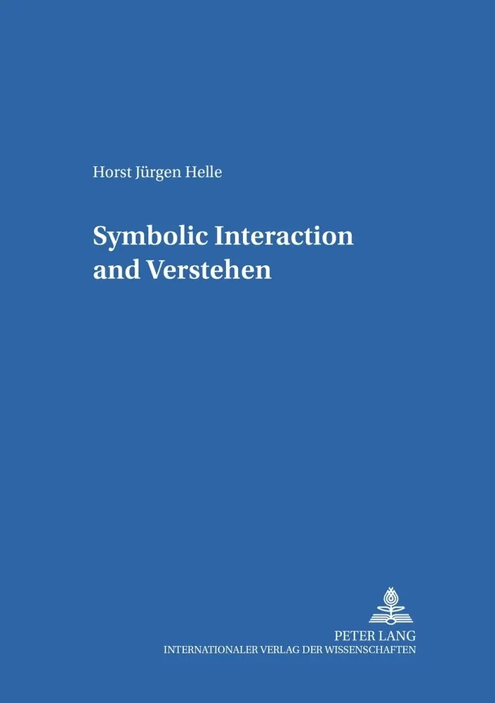 Cover: 9783631539170 | Symbolic Interaction and "Verstehen" | Horst Jürgen Helle | Buch