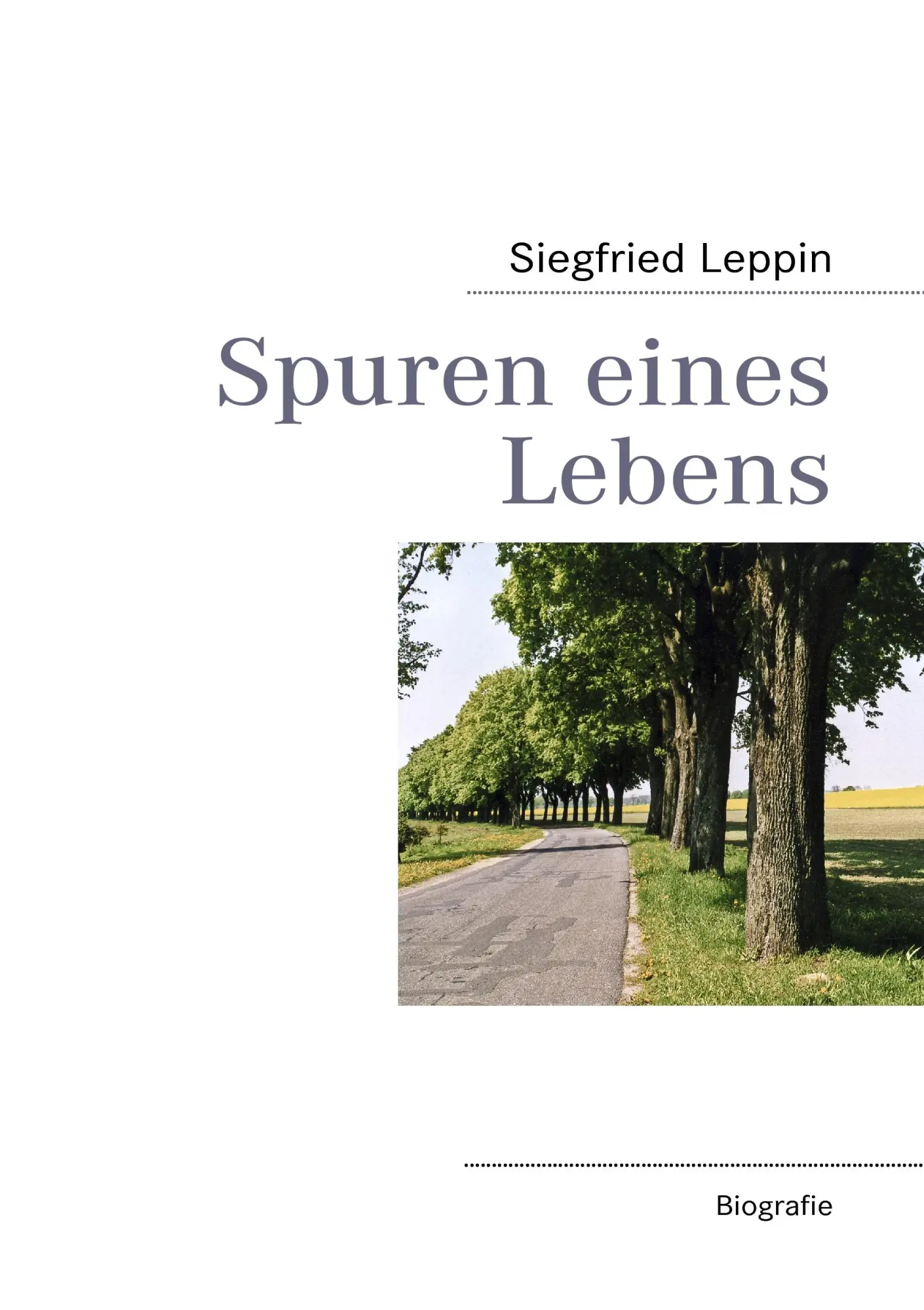 Cover: 9783842339170 | Spuren eines Lebens | Siegfried Leppin | Taschenbuch | 420 S. | 2010