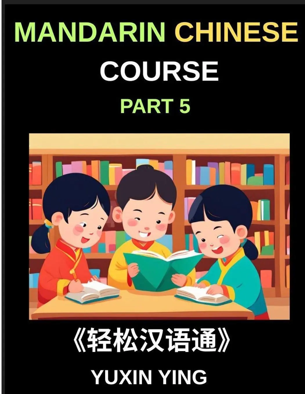 Cover: 9798887549170 | Mandarin Chinese Course (Part 5)- The Complete Self-Learn Chinese...
