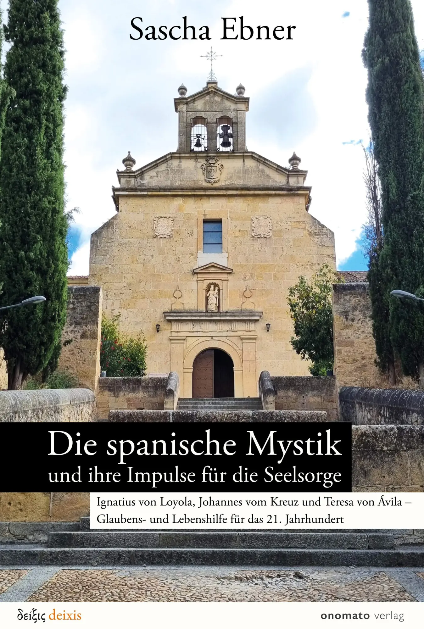 Cover: 9783949899270 | Die spanische Mystik und ihre Impulse für die Seelsorge | Sascha Ebner
