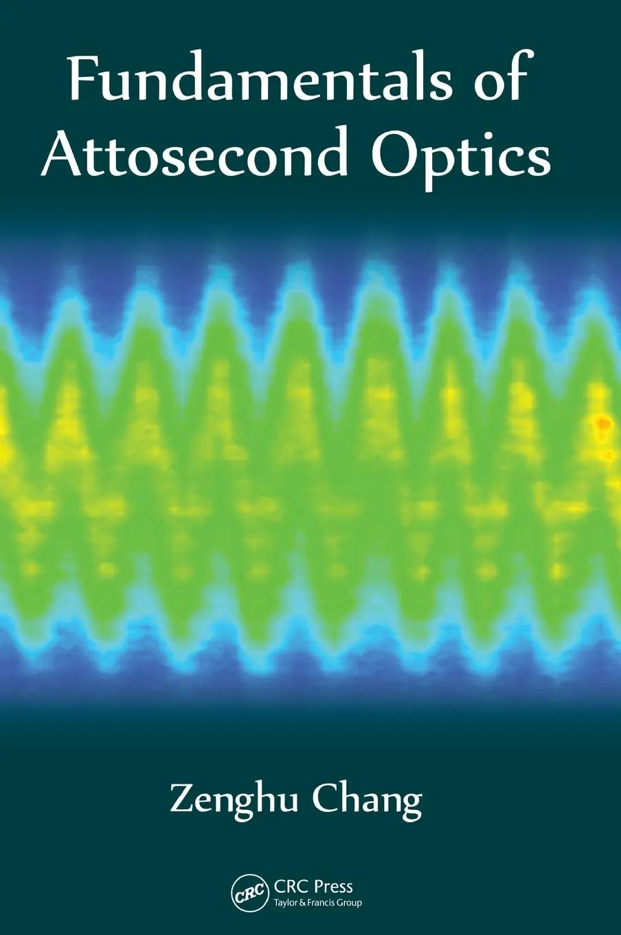 Cover: 9781420089370 | Fundamentals of Attosecond Optics | Zenghu Chang | Buch | Englisch