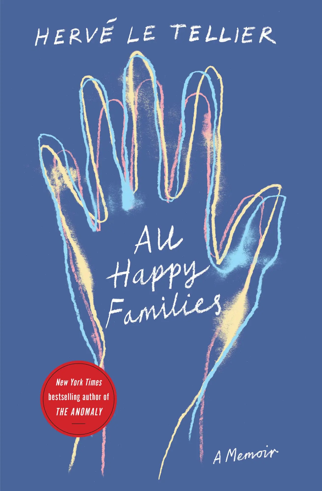 Cover: 9781590519370 | All Happy Families | A Memoir by the Bestselling Author of the Anomaly