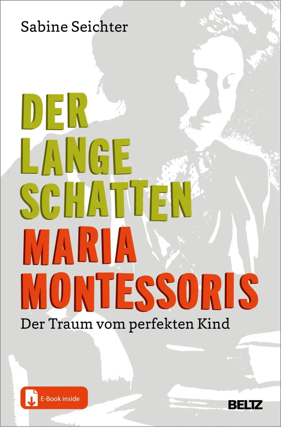 Cover: 9783407259370 | Der lange Schatten Maria Montessoris | Sabine Seichter | Bundle | 2024 Cover: 9783407259370 | Der lange Schatten Maria Montessoris | Sabine Seichter | Bundle | 2024
