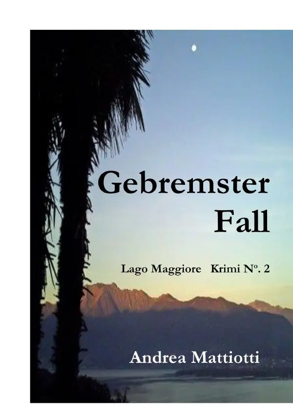 Cover: 9783565049370 | Gebremster Fall | Lago Maggiore Krimi No 2. DE | Andrea Mattiotti