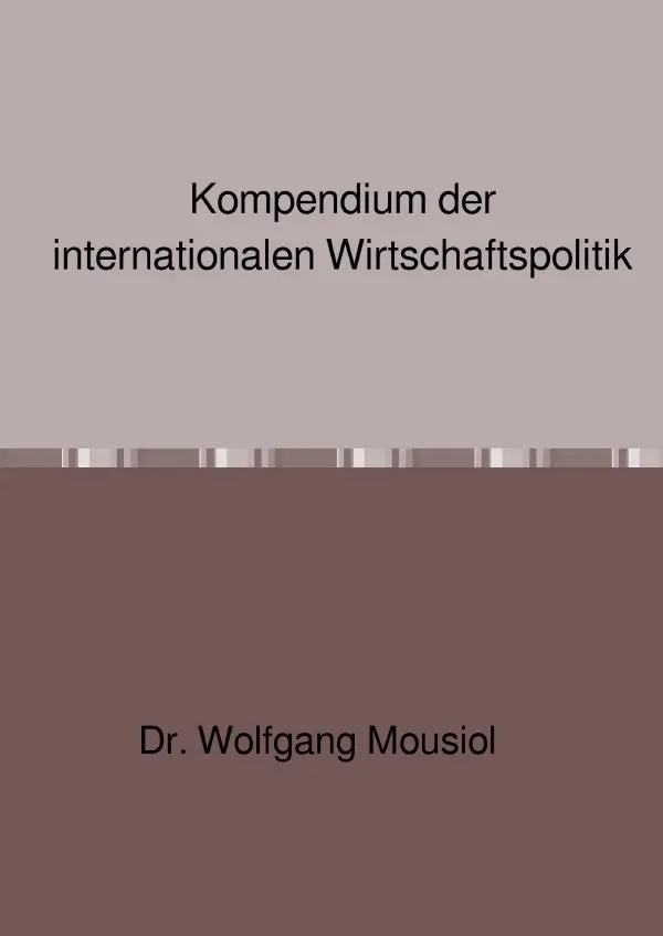 Cover: 9783818729370 | Kompendium der internationalen Wirtschaftspolitik | DE | Mousiol