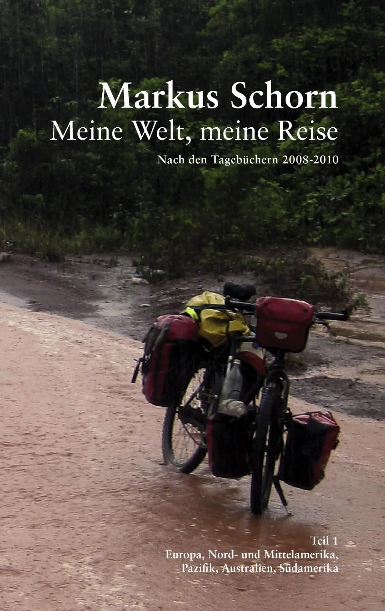 Cover: 9783842319370 | Meine Welt, meine Reise | Teil 1 | Markus Schorn | Taschenbuch | 2011