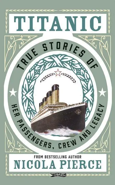 Cover: 9781847179470 | Titanic | True Stories of Her Passengers, Crew and Legacy | Pierce
