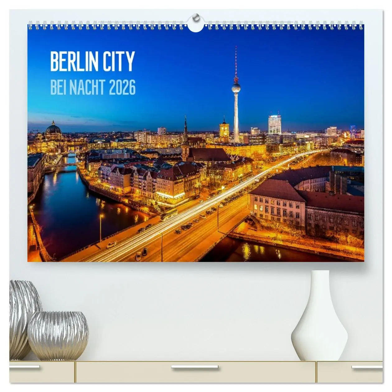 Cover: 9783516079470 | Berlin City bei Nacht (hochwertiger Premium Wandkalender 2026 DIN...