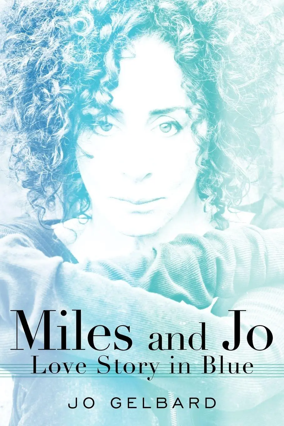 Cover: 9781477289570 | Miles and Jo | Love Story in Blue | Jo Gelbard | Taschenbuch | 2012
