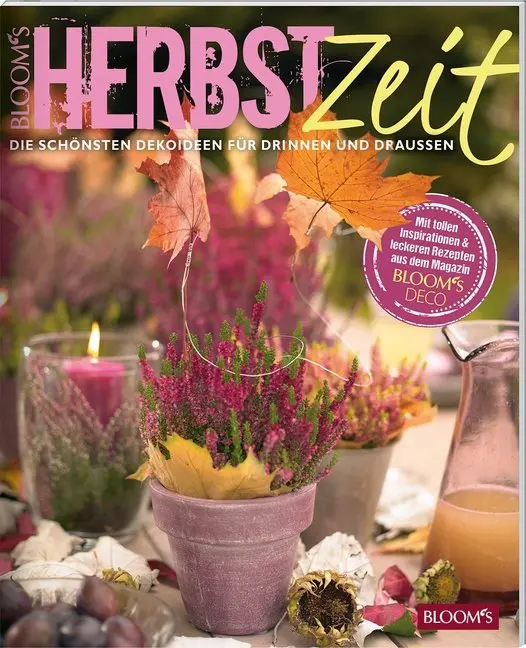 Cover: 9783945429570 | Herbstzeit | Die schönsten Dekoideen für drinnen und draußen | BLOOM's