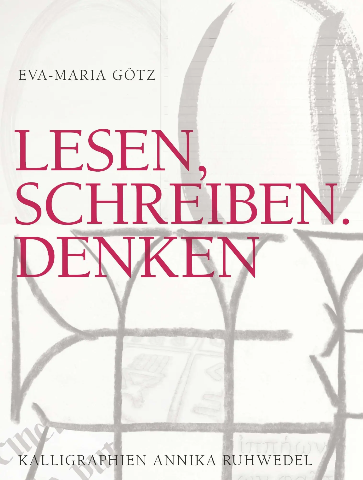 Cover: 9783991659570 | Lesen, Schreiben. Denken | Eva-Maria Götz | Buch | 220 S. | Deutsch