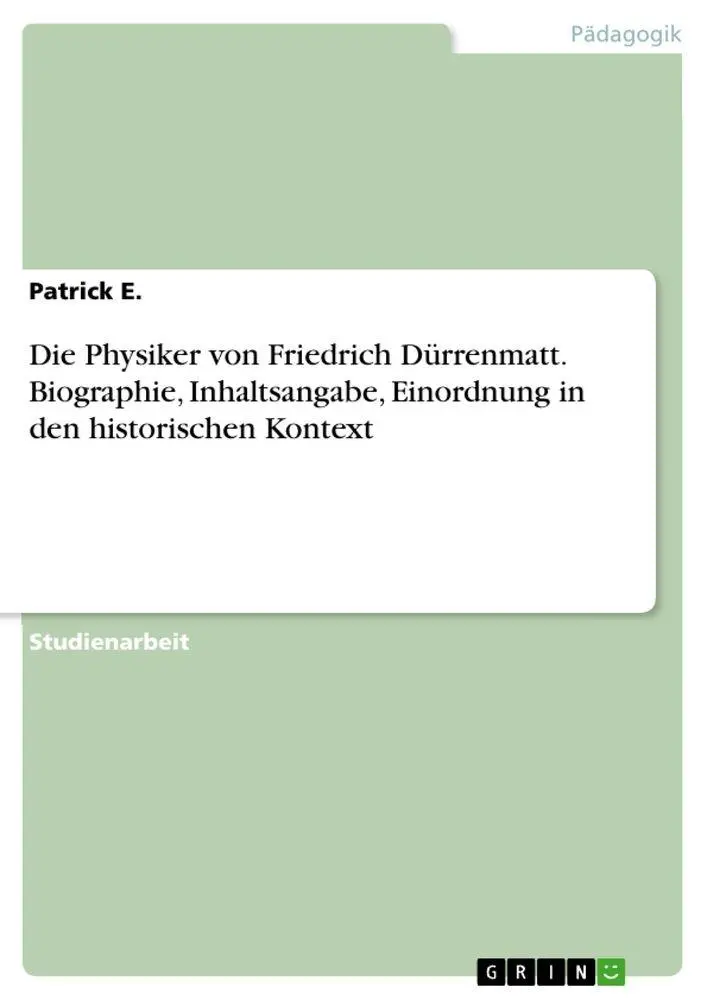 Cover: 9783656409670 | Die Physiker von Friedrich Dürrenmatt. Biographie, Inhaltsangabe,...