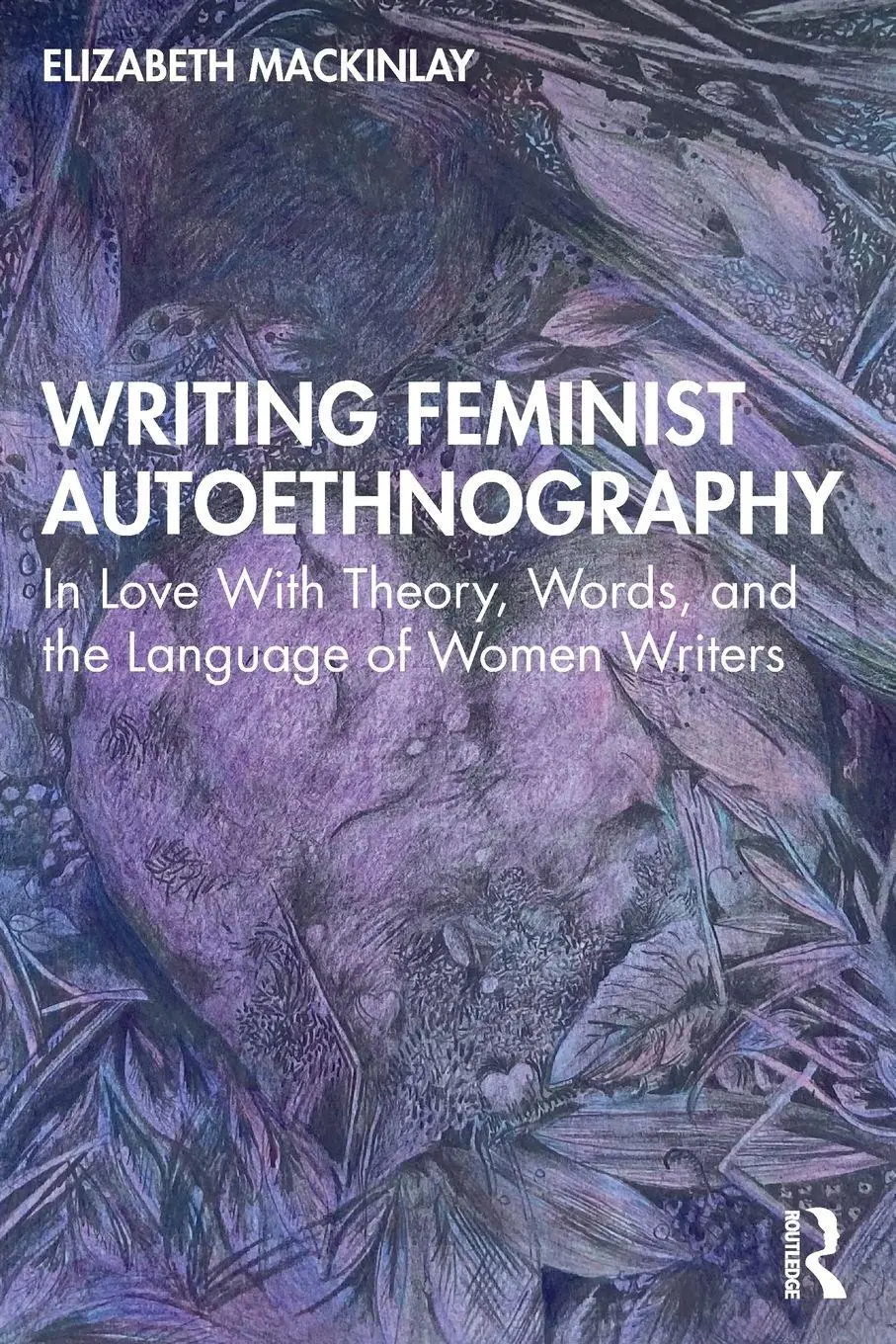 Cover: 9780367479770 | Writing Feminist Autoethnography | Elizabeth Mackinlay | Taschenbuch