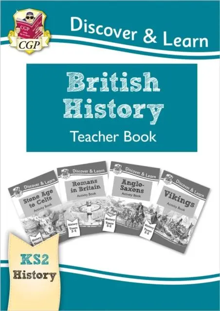 Cover: 9781782949770 | KS2 History Discover &amp; Learn: British History Teacher Book (Years 3-6)
