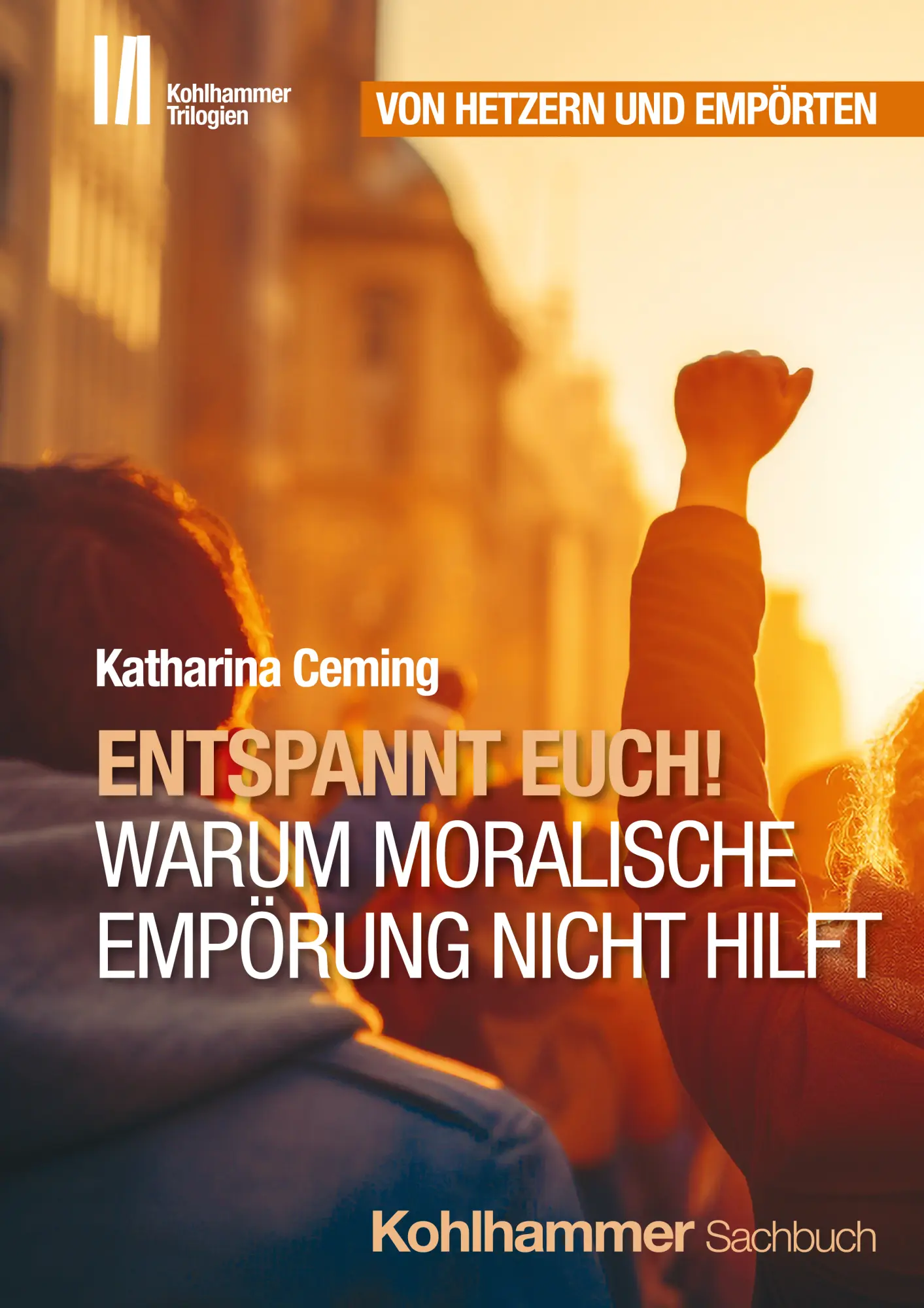 Cover: 9783170449770 | Entspannt Euch! Warum moralische Empörung nicht hilft | Ceming | Buch