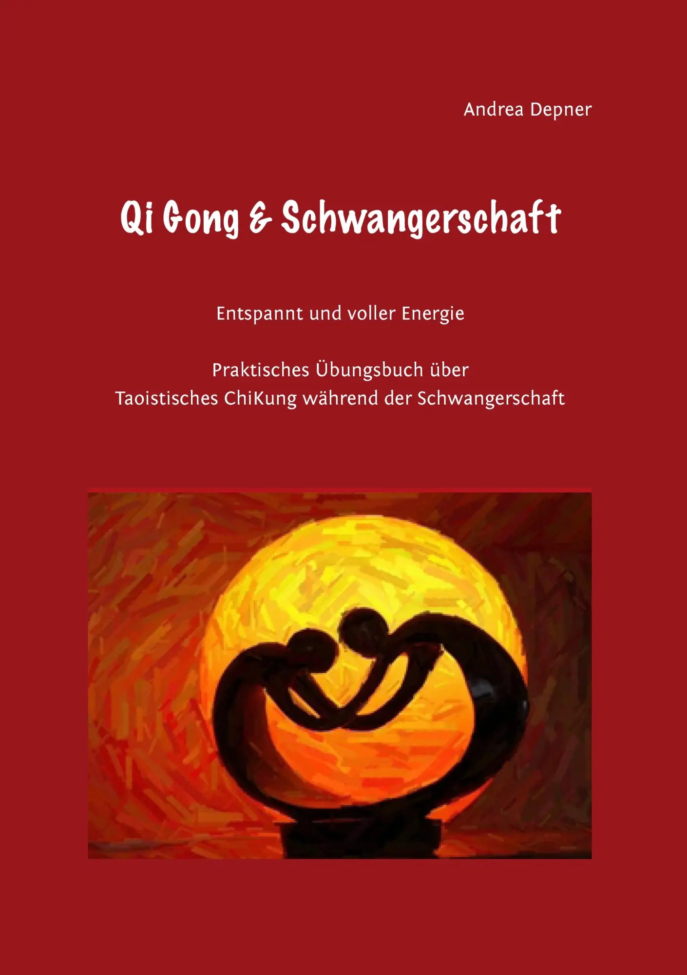 Cover: 9783732249770 | Qi Gong &amp; Schwangerschaft | Andrea Depner | Taschenbuch | Paperback