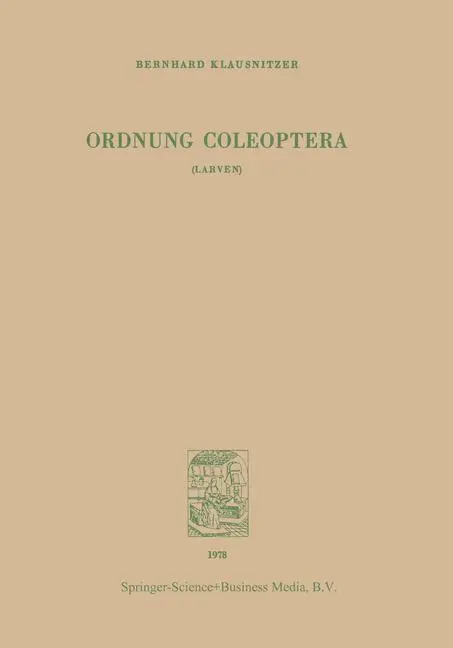 Cover: 9789400999770 | Ordnung Coleoptera (LARVEN) | B. Klausnitzer | Taschenbuch | Paperback