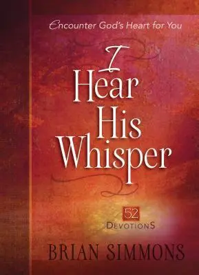 Cover: 9781424549870 | I Hear His Whisper | 52 Devotions | Brian Simmons | Buch | Englisch