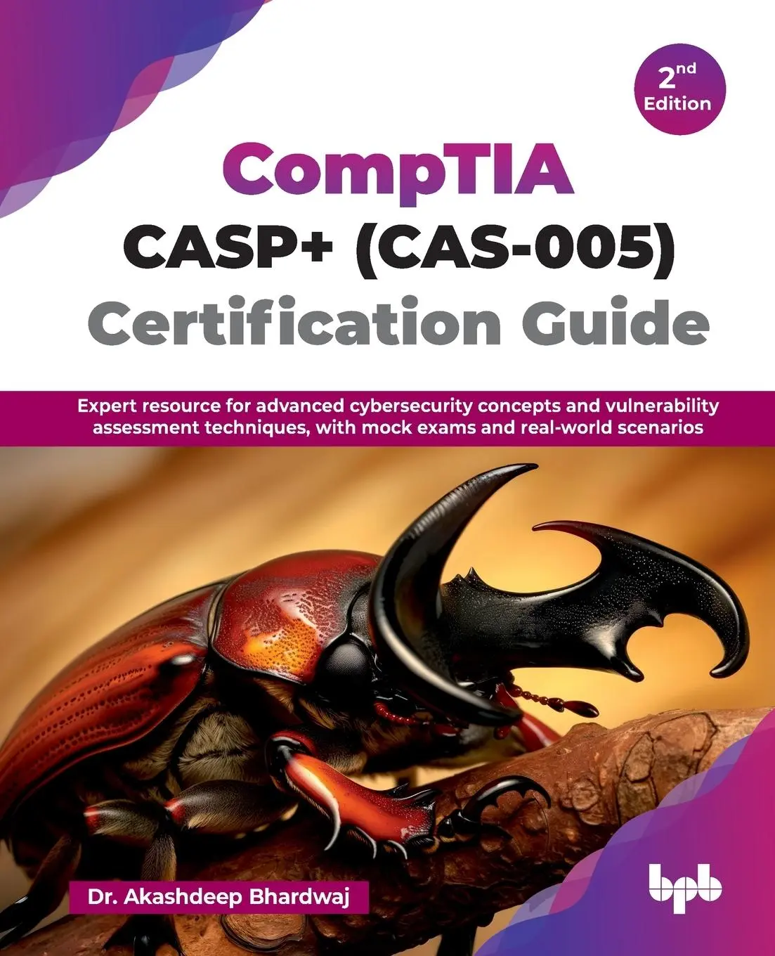 Cover: 9789365899870 | CompTIA CASP+ (CAS-005) Certification Guide | Akashdeep Bhardwaj