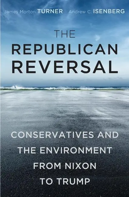 Cover: 9780674979970 | Turner, J: The Republican Reversal | James Morton Turner (u. a.)