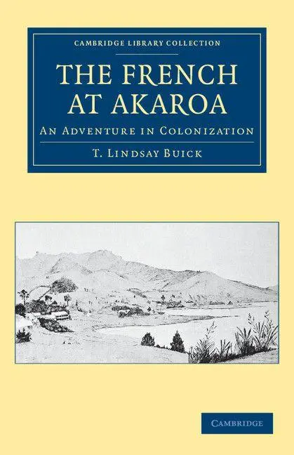Cover: 9781108039970 | The French at Akaroa | T. Lindsay Buick | Taschenbuch | Englisch