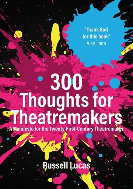 Cover: 9781848429970 | 300 Thoughts for Theatremakers | Russell Lucas | Taschenbuch | 2023