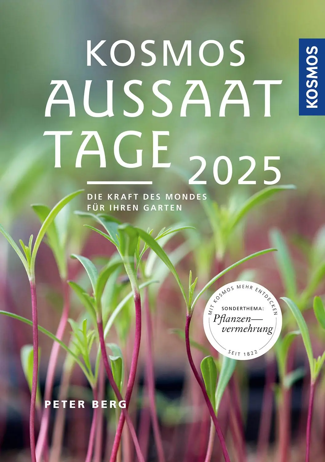 Cover: 9783440179970 | Kosmos Aussaattage 2025 | Die Kraft des Mondes für Ihren Garten | Berg