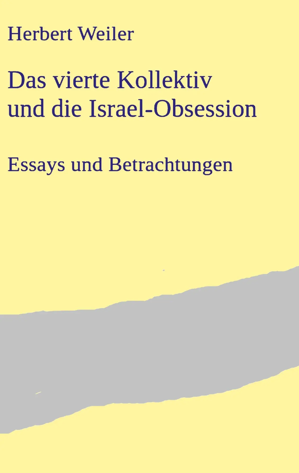 Cover: 9783695159970 | Das vierte Kollektiv und die Israel-Obsession | Herbert Weiler | Buch