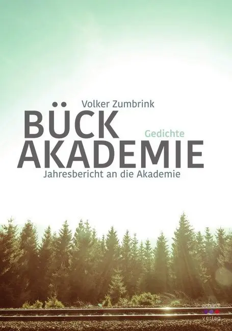 Cover: 9783898419970 | Bückakademie | Jahresbericht an die Akademie. Gedichte | Zumbrink