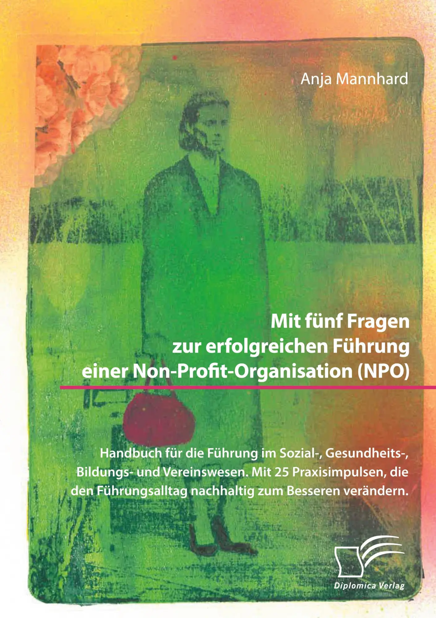 Cover: 9783961469970 | Mit fünf Fragen zur erfolgreichen Führung einer...
