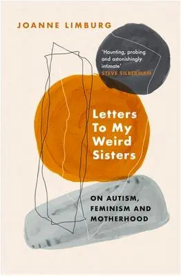 Cover: 9781838950071 | Letters to My Weird Sisters | On Autism and Feminism | Joanne Limburg