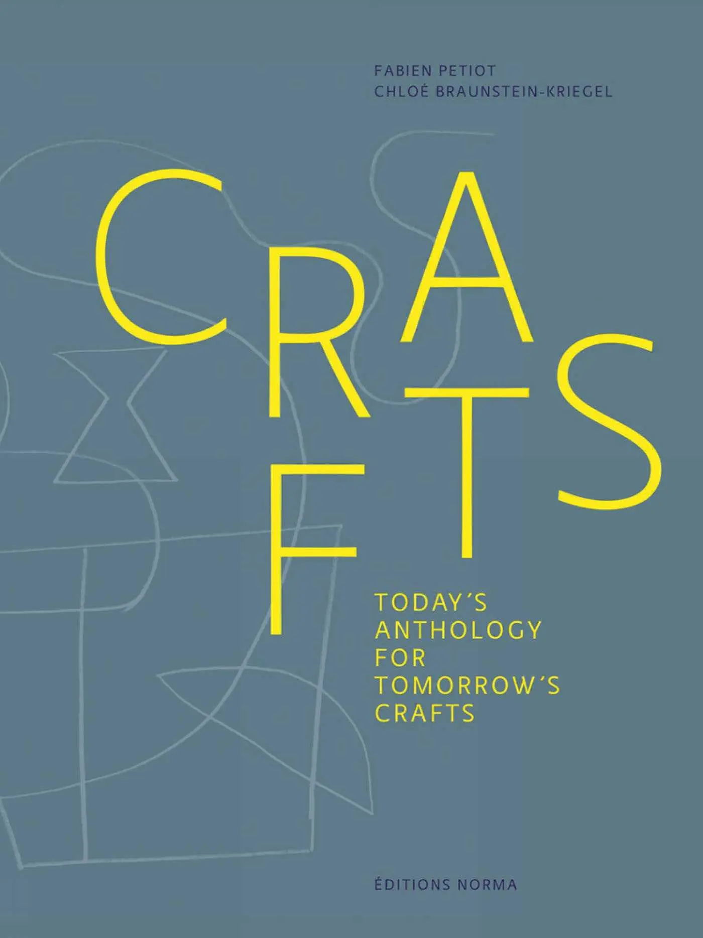 Cover: 9782376660071 | Crafts | Today's Anthology for Tomorrow's Crafts | Petiot (u. a.)