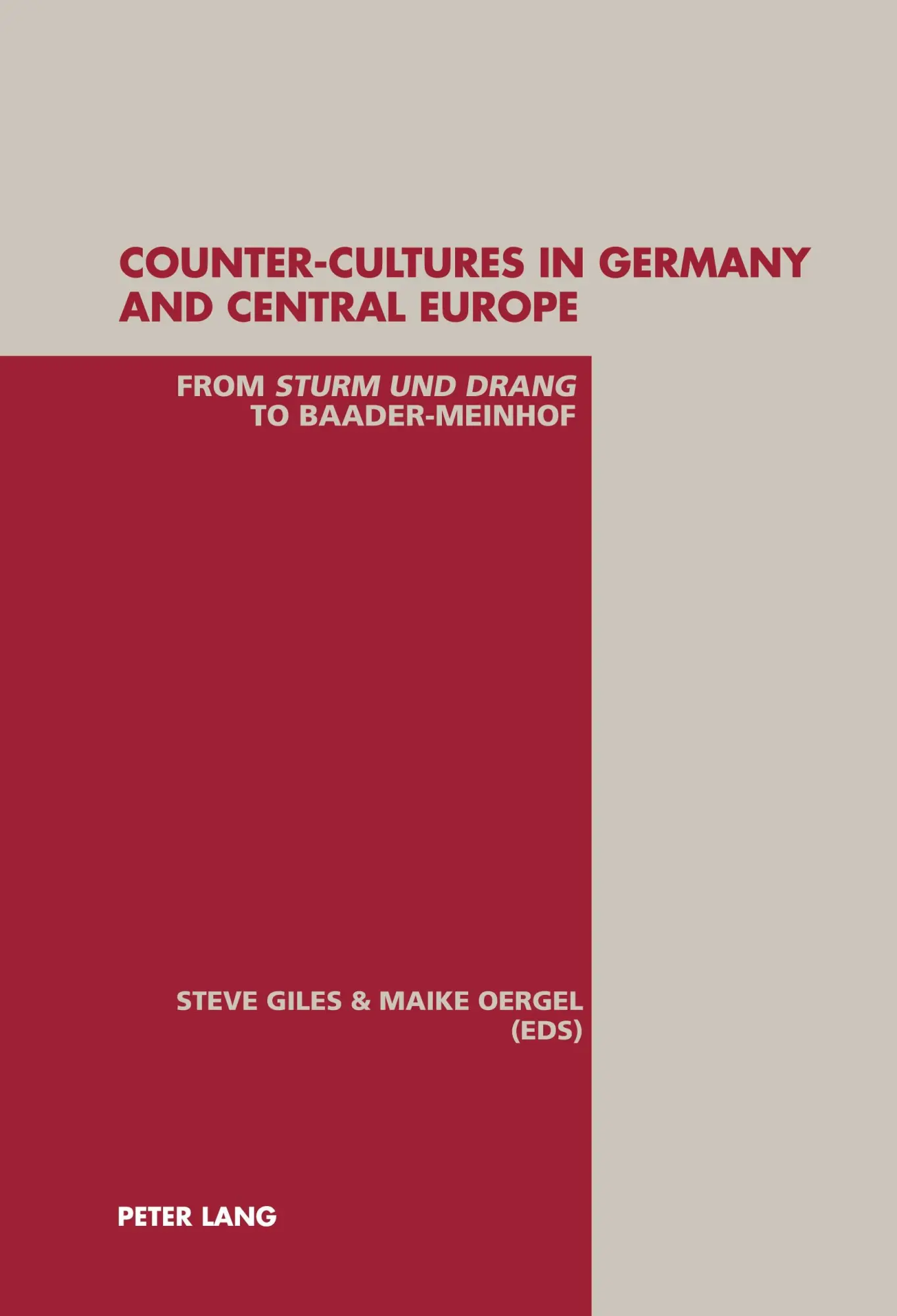 Counter-Cultures in Germany and Central Europe: From Sturm und Drang to Baader-Meinhof: From Sturm Und Drang to Baader-Meinhof