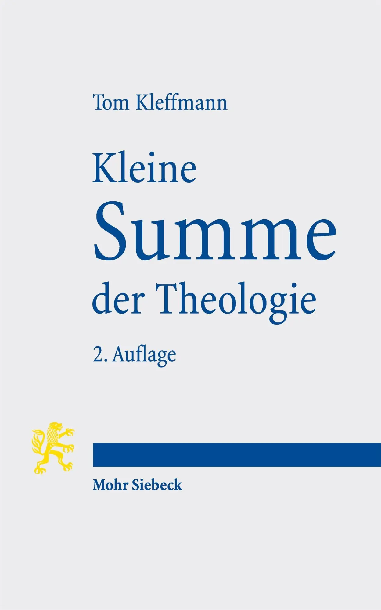 Cover: 9783162000071 | Kleine Summe der Theologie | Tom Kleffmann | Taschenbuch | 220 S.