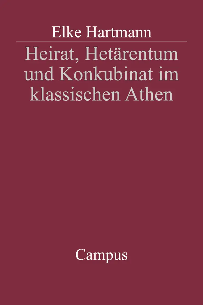 Cover: 9783593370071 | Heirat, Hetärentum und Konkubinat im klassischen Athen | Elke Hartmann
