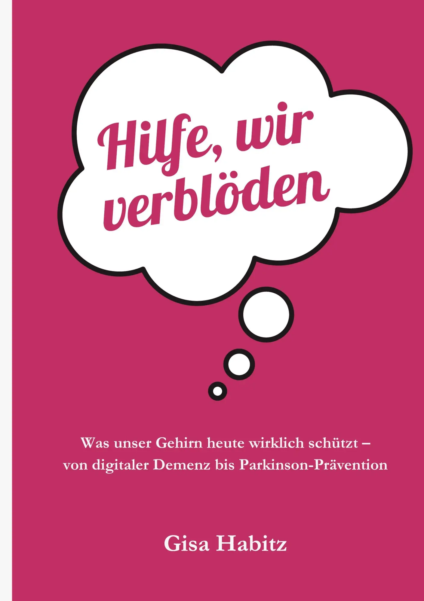 Cover: 9783819250071 | Hilfe, wir verblöden | Gisa Habitz | Taschenbuch | 144 S. | Deutsch